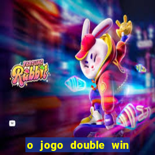 o jogo double win paga mesmo